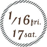 1/16 fri. 17 sat.