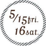 5/15 fri. 16 sat.