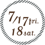 7/17 fri. 18 sat.