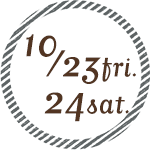 10/23 fri. 24 sat.